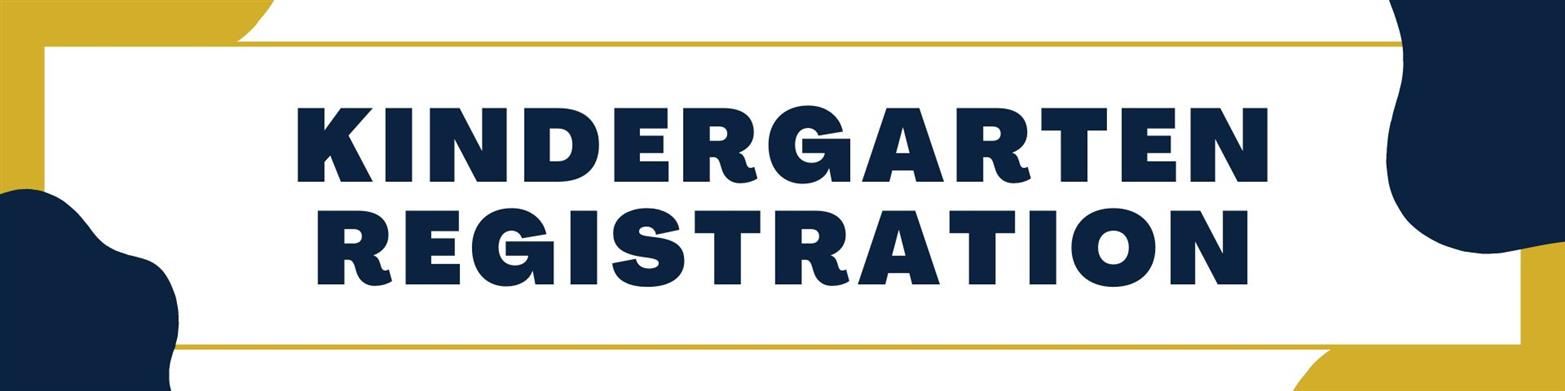 Kindergarten Registration Kindergarten Registration